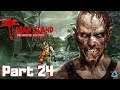 Dead Island: Definitive Edition Full Gameplay No Commentary Part 24