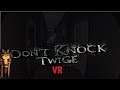 Dont Knock Twice (VR) - This Is Different, This Is Different!!