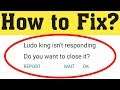 How to Fix Ludo King is Not Responding in Android Mobile 2020 || Fix ludo King Error