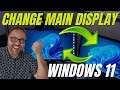 How to Set your Primary Monitor Windows 11 - Change Main Display