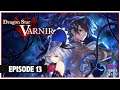 Let's Play Dragon Star Varnir | Episode 13 | ShinoSeven