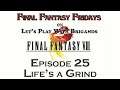 Let's Play Final Fantasy 8 (Episode 25 - Life's a Grind)