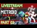 More Powerups Pls - Metroid Dread - Livestream - Part 03