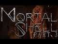 Mortal Shell Part 3 - Full Release Let's Play Gameplay Walkthrough