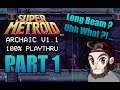 Super Metroid: Archaic | 100% Playthrough Part 1
