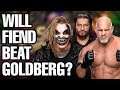 Will The Fiend Bray Wyatt Beat Goldberg At WWE Super Showdown???