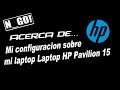 3-Acerca de... Mi configuración de Laptop HP Pavilion 15-cw1012la