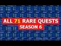 All 71 Rare/Secret Quests in Fortnite Season 6 (4,437,500 XP) - All Milestone/Punch Cards Challenges