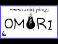 emmavoid plays Omori part 6