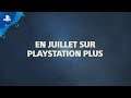 En juillet sur PlayStation Plus | PS4
