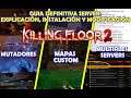 Guía definitiva - Personalizar server Killing floor 2: MUTADORES - MAPAS CUSTOM - Multiples servers