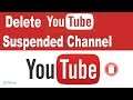 How To Delete || Youtube Suspended || Channel || In Hindi