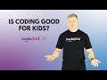 Is Coding Good for Kids?