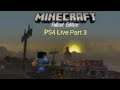 MineCraft/ PS4 Live/ Fallout Edition Part 3 Homeward Bound..