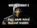 MORTAL KOMBAT 9 | FULL GAME MOVIE | ALL CUT - SCENES | THE BIRTH OF GAME MOVIES FOR THE FRANCHISE