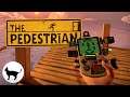 Now The Journey Begins FOR REAL! | The Pedestrian, Part 3 (END)