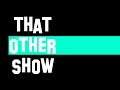 That Other Show – Ep.015 – Pies, Printers and Podcasts