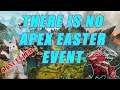 There is NO Easter Event Coming in Apex Legends