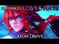 10 Things I Love & Hate: Aeon Drive
