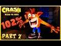 Crash Bandicoot (PS4) - TTG Playthrough #1 - Part 7 - Road to 100% (Final)