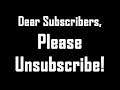 Dear Subscribers, Please Unsubscribe! - May Channel Update
