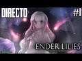 Ender Lilies - Directo #1 Español - Impresiones Early Acess - Primeros Pasos - PC Gameplay