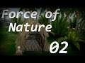Force of Nature [02] - Unsere erste Hütte