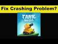 How To Fix Tank Heroes App Keeps Crashing Problem Android & Ios - Tank Heroes App Crash Issue