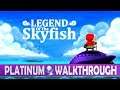 Legend Of Skyfish 100% Full Platinum Walkthrough | Trophy & Achievement Guide