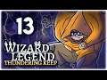 REAL WEAPON ONLY CHALLENGE! | Part 13 | Let's Play Wizard of Legend: Thundering Keep | Gameplay