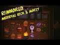 Rimworld - Medieval Rick and Morty - 2