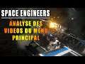 SPACE ENGINEERS - J'analyse les vidéos du menu principal !