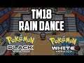 Where to Find TM18 Rain Dance in Pokemon Black & White