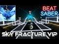 Beat Saber - Sky Fracture VIP (Getsix) - [SS/95.9%]
