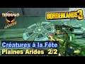 BORDERLANDS 3 : CRÉATURES  A LA FÊTE - Plaines Arides 2/2 | Défi d'équipage