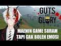 [ Live ] SAYA GAK AKAN EMOSI MAEN GAME INI :) - Guts And Glory #1 VTuber Indonesia
