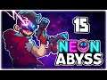 NEW CHARACTER R6, THE ROBOT: SHIELDS ONLY!! | Let's Play Neon Abyss | Part 15 | RELEASE PC Gameplay