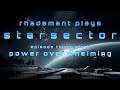 Starsector / EP 38 - Power Overwhelming / Tutorial Series