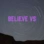 Believe Vs