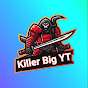 Killer Big YT 