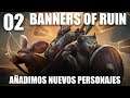 Banners Of Ruin · 02 | Seguimos con la campaña, añadimos nuevos personajes - Gameplay en español