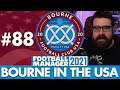 HARDER THAN WE THOUGHT... | Part 88 | BOURNE IN THE USA FM21 | Football Manager 2021