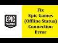 How To Fix - Epic Games Launcher - Offline Mode - Connection Error - Windows 10 / 8 / 7 / 11