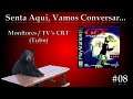 Monitores / TV's de Tubo (CRT) - Senta Aqui, Vamos Conversar #08