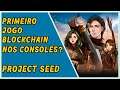 Project Seed na rede Solana e no Playstation, Xbox e Nintendo Switch?