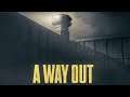 A WAY OUT: BREAKING OUT OF PRISON?