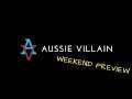 AUSSIE VILLAIN'S WEEKEND PREVIEW