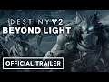 Destiny 2: Beyond Light - Official Trailer