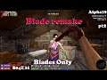Game play 7 Days to Die - s04e31 - Blade remake pt2 - Blades only - 7daysbadger (alpha 19.3)