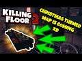 Killing Floor 2 | FINALLY A CHRISTMAS THEMED MAP! - Jk.